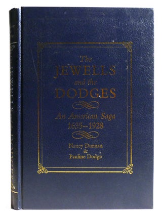 Item #334965 THE JEWELLS AND THE DODGES; An American Saga 1635-1928. Pauline Dodge Nancy Dunnan