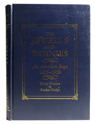 Item #334965 THE JEWELLS AND THE DODGES; An American Saga 1635-1928. Pauline Dodge Nancy Dunnan