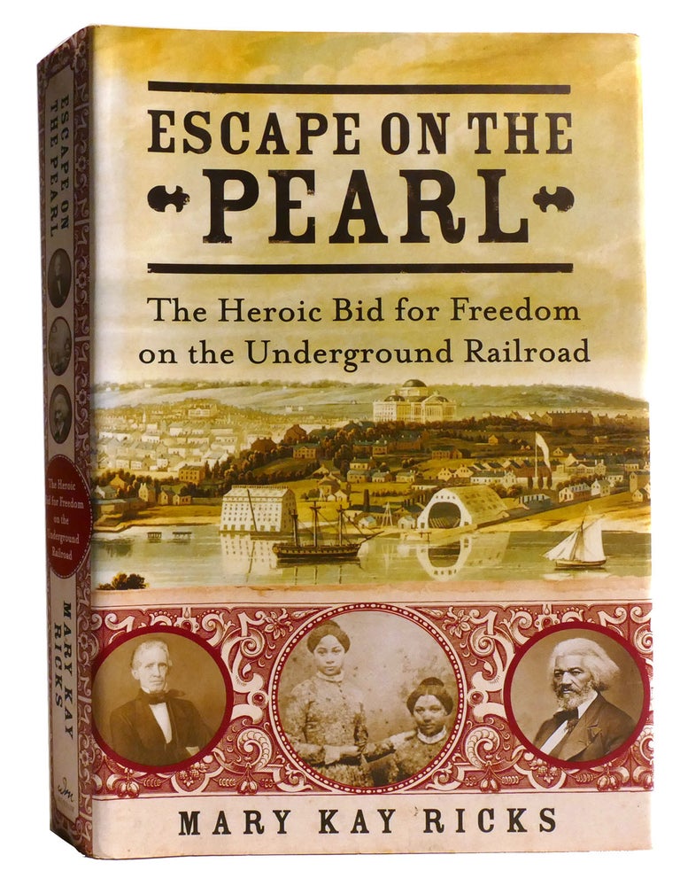 Item #335014 ESCAPE ON THE PEARL; The Heroic Bid for Freedom on the Underground Railroad. Mary Kay Ricks.