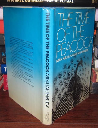 Item #33507 THE TIME OF THE PEACOCK; Signed 1st. Mena Abdullah, Ray Mathew