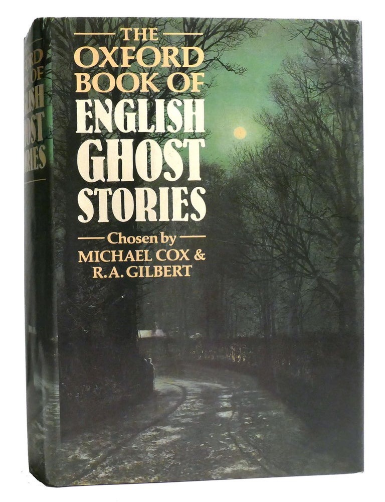 Item #335135 THE OXFORD BOOK OF ENGLISH GHOST STORIES. R. A. Gilbert Michael Cox.