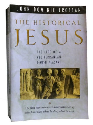 THE HISTORICAL JESUS; The Life of a Mediterranean Jewish Peasant