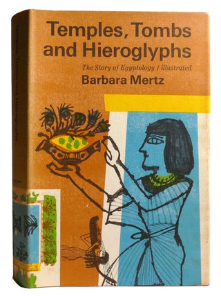 Item #335264 TEMPLES, TOMBS AND HIEROGLYPHS; The Story of Egyptology. Barbara Mertz