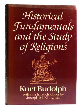 HISTORICAL FUNDAMENTALS AND THE STUDY OF RELIGIONS; Haskell Lectures Delivered at the University...
