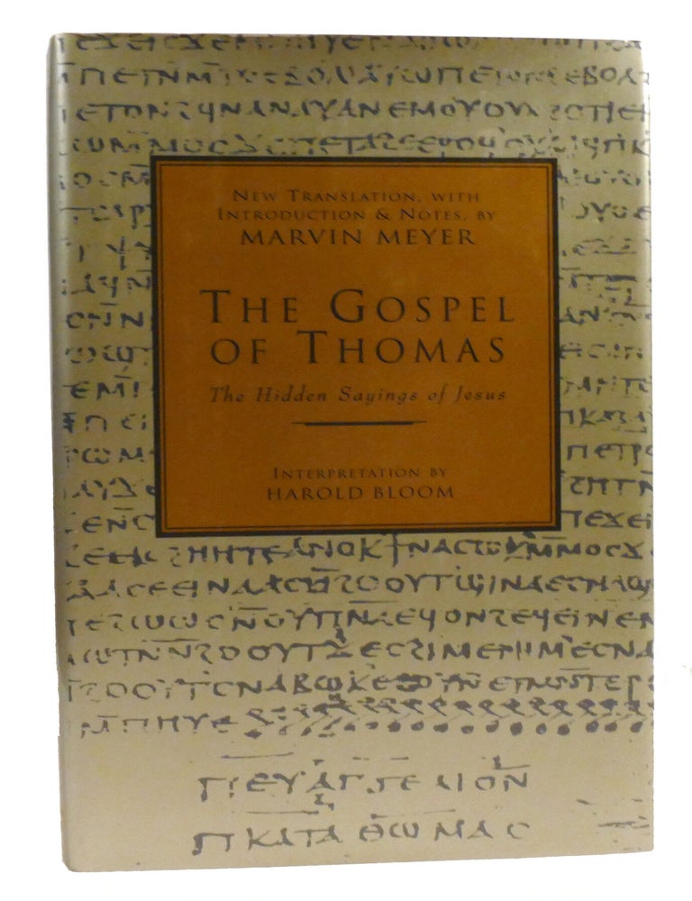 Item #335405 THE GOSPEL OF THOMAS; The Hidden Sayings of Jesus. Harold Bloom Marvin Meyer.