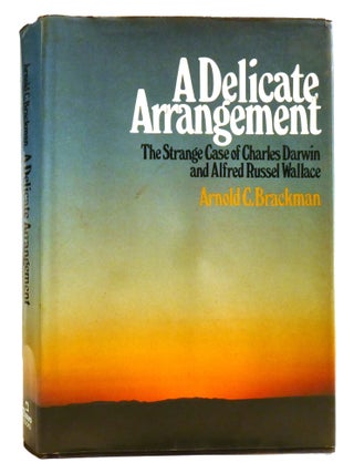 A DELICATE ARRANGEMENT; The Strange Case of Charles Darwin and Alfred Russel Wallace