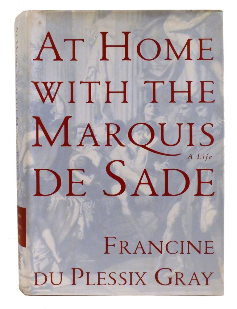 Item #335424 AT HOME WITH THE MARQUIS DE SADE. Francine Gray.
