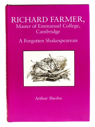 Item #335547 RICHARD FARMER, MASTER OF EMMANUEL COLLEGE, CAMBRIDGE; A Forgotten Shakespearean....