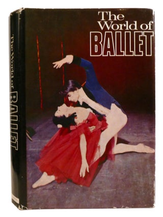 Item #335855 THE WORLD OF BALLET. Anne Geraghty