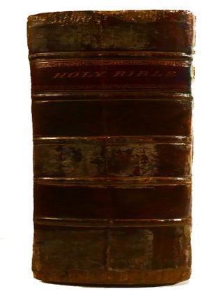 THE HOLY BIBLE CONTAINING THE OLD AND NEW TESTAMENTS; Together with the Apocrypha. Translated out of the Original Tongues, and with the Former Translations Diligently Compares and Revised, by the Special Command of His Majesty King James I. of England