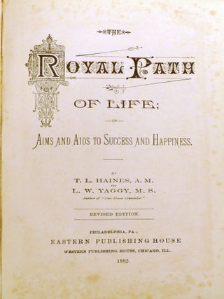 THE ROYAL PATH OF LIFE; OR Aims and Aids to Success and Happiness