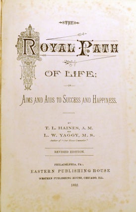 THE ROYAL PATH OF LIFE; OR Aims and Aids to Success and Happiness