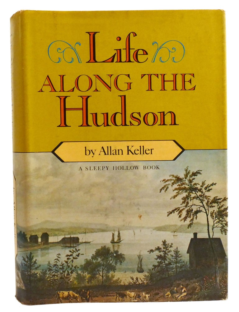 Item #336144 LIFE ALONG THE HUDSON. Allan Keller.