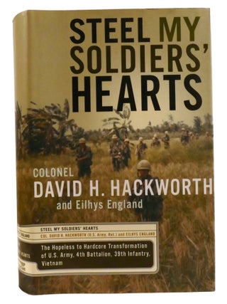 Item #336333 STEEL MY SOLDIERS' HEARTS; The Hopeless to Hardcore Transformation of the U. S....