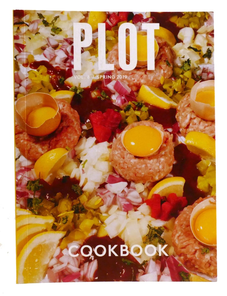 Item #336401 PLOT JOURNAL VOL. 8; Cookbook Spring 2019. Michael King.