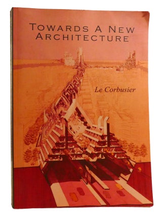 TOWARDS A NEW ARCHITECTURE