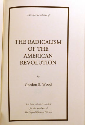 THE RADICALISM OF THE AMERICAN REVOLUTION; Signed