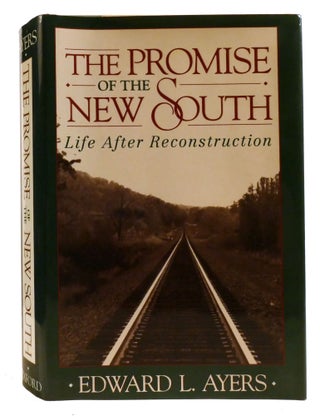 Item #336580 THE PROMISE OF THE NEW SOUTH; Life After Reconstruction. Edward L. Ayers