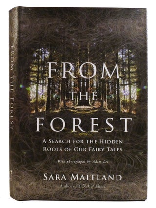 FROM THE FOREST; A Search for the Hidden Roots of our Fairytales