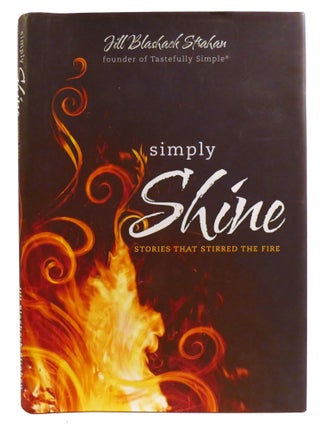 SIMPLY SHINE; Stories That Stirred The Fire
