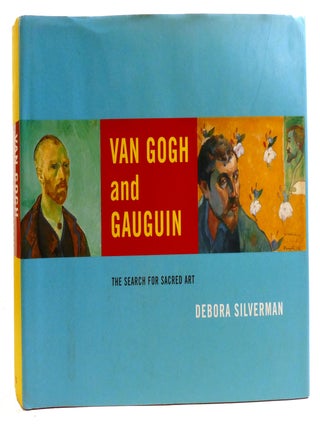 VAN GOGH AND GAUGUIN; The Search for Sacred Art