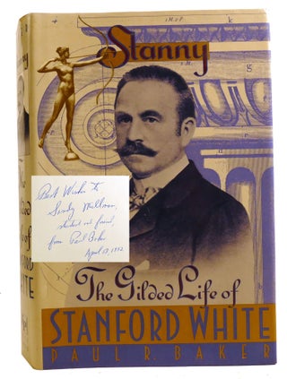 Item #336728 STANNY; The Gilded Life of Stanford White Signed. Paul Baker