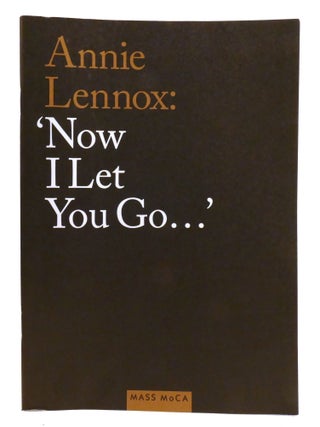 Item #336996 ANNIE LENNOX: 'NOW I LET YOU GO...'. Annie Lennox