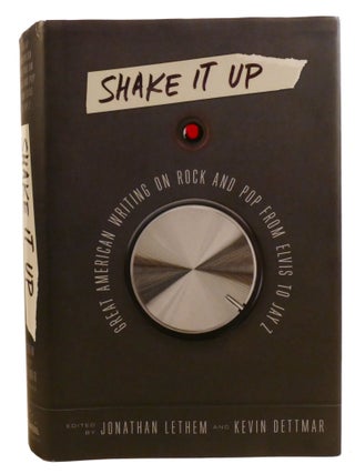 SHAKE IT UP; Great American Writing on Rock and Pop from Elvis to Jay Z: A Library of America...