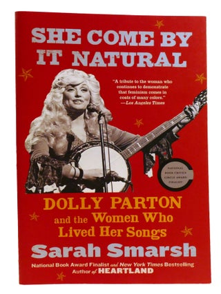 SHE COME BY IT NATURAL; Dolly Parton and the Women Who Lived Her Songs