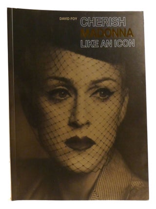 CHERISH: MADONNA, LIKE AN ICON