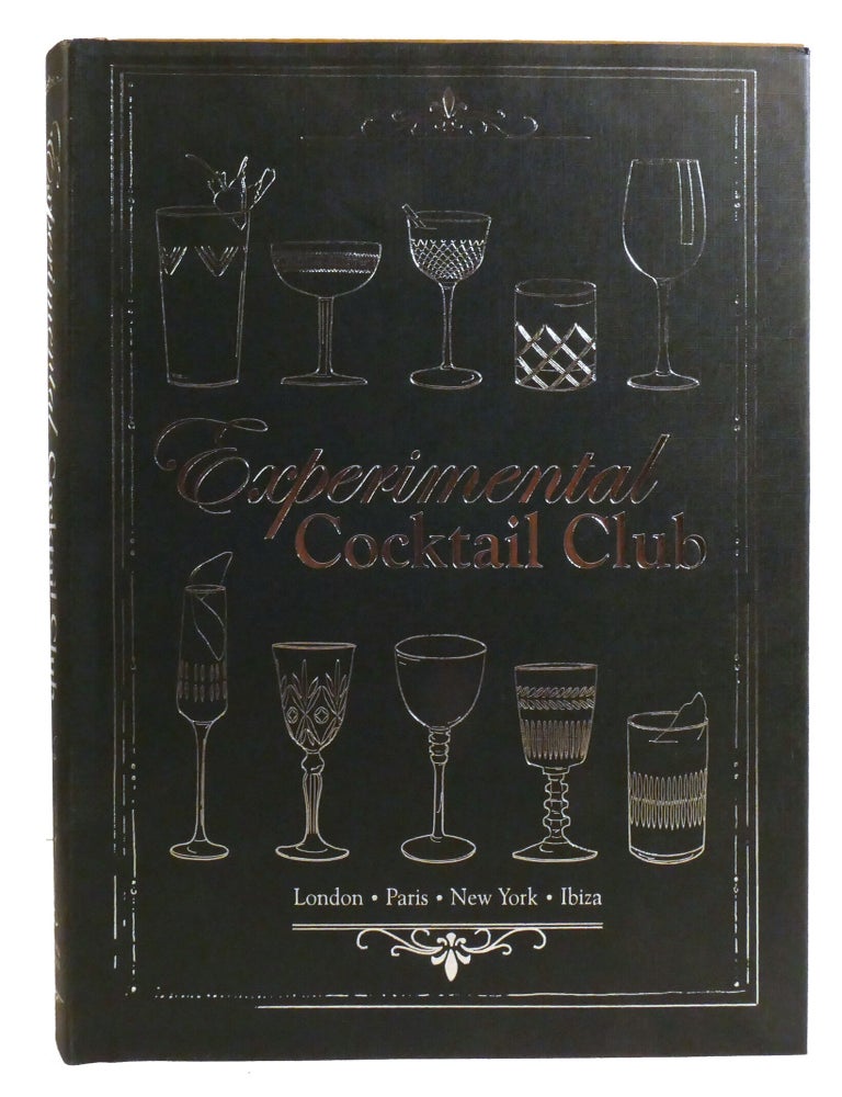 Item #337078 EXPERIMENTAL COCKTAIL CLUB; Paris, London & New York. Rom&eacute;e De Goriainoff Pierre-Charles Cros, Xavier Padavoni, Olivier Bon.