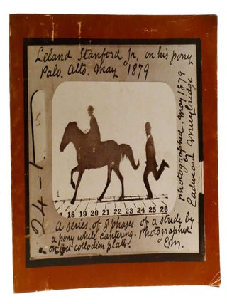 EADWEARD MUYBRIDGE: THE STANFORD YEARS, 1872-1882