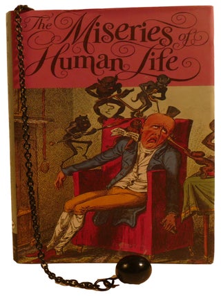 THE MISERIES OF HUMAN LIFE