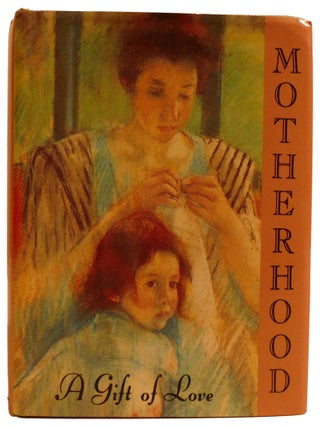 MOTHERHOOD; A Gift of Love