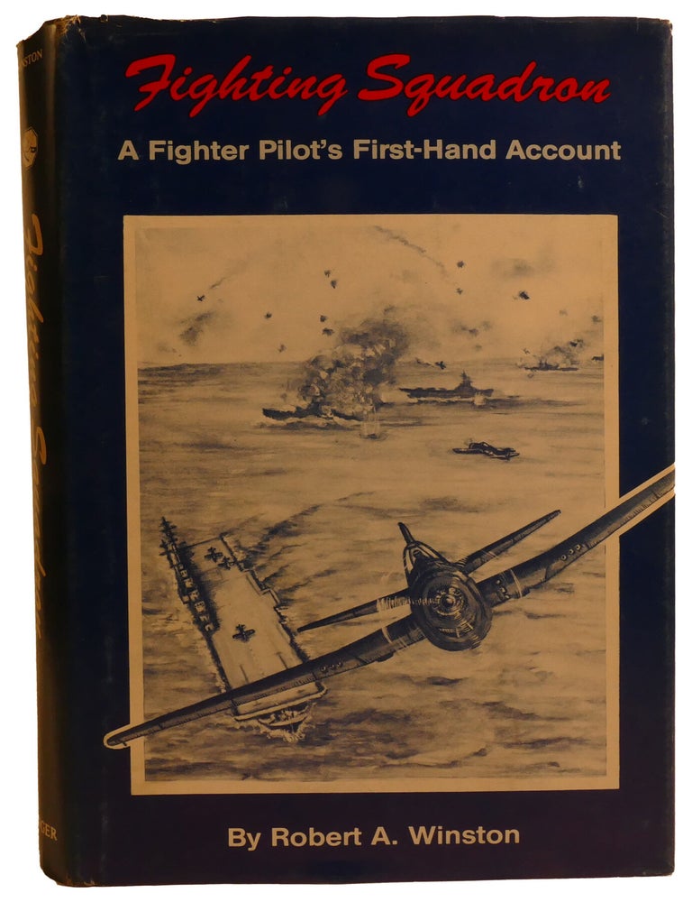 Item #337468 FIGHTING SQUADRON; A Fighter Pilot's First-Hand Account. Robert Winston.