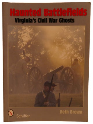 HAUNTED BATTLEFIELDS; Virginia's Civil War Ghosts