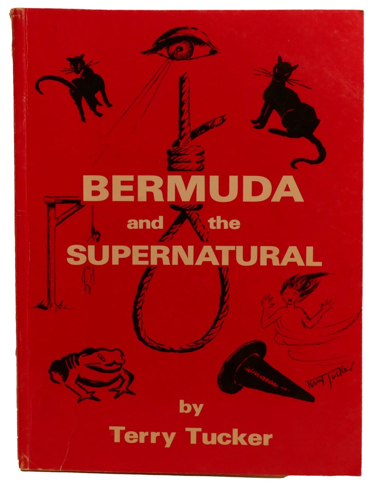 Item #337478 BERMUDA AND THE SUPERNATURAL; Superstitions and Beliefs from 17th-20th Centuries. Terry Tucker.
