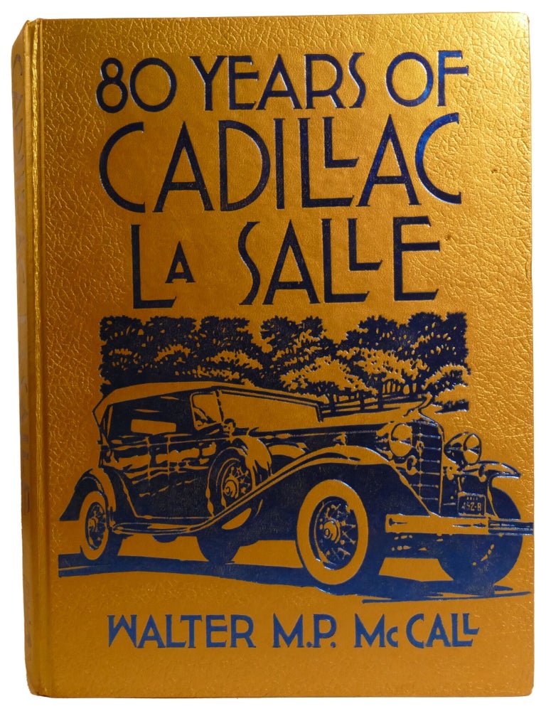 Item #337545 80 YEARS OF CADILLAC LA SALLE. George Dammann Walter McCall.
