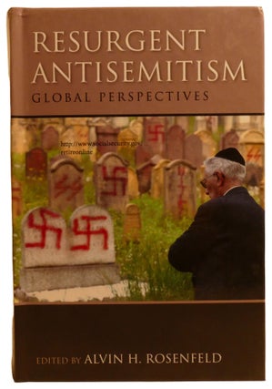 Item #337572 RESURGENT ANTISEMITISM; Global Perspectives. Alvin Rosenfeld