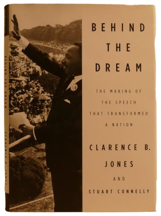 Item #337577 BEHIND THE DREAM; The Making of the Speech That Transformed a Nation. Stuart...