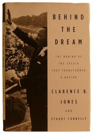 Item #337577 BEHIND THE DREAM; The Making of the Speech That Transformed a Nation. Stuart...
