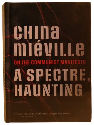A SPECTRE, HAUNTING; On the Communist Manifesto