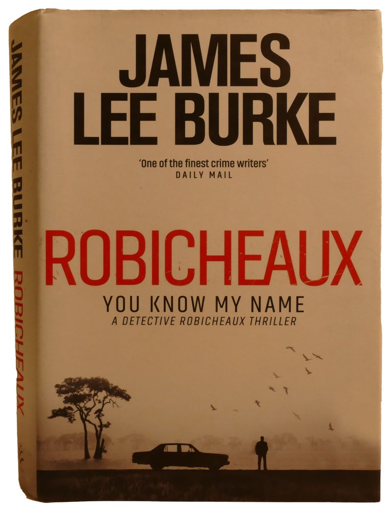 Item #337591 ROBICHEAUX; You Know My Name. James Lee Burke.