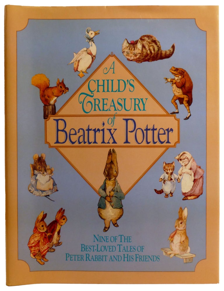 Item #337697 A CHILD'S TREASURY OF BEATRIX POTTER; Nine of the Best-Loved Tales of Peter Rabbit and His Friends. Beatrix Potter.