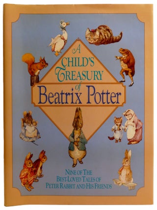 A CHILD'S TREASURY OF BEATRIX POTTER; Nine of the Best-Loved Tales of Peter Rabbit and His...