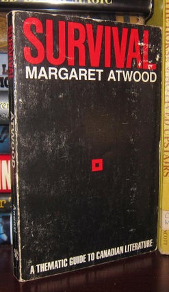 Item #34006 SURVIVAL A Thematic Guide to Canadian Literature. Margaret Atwood