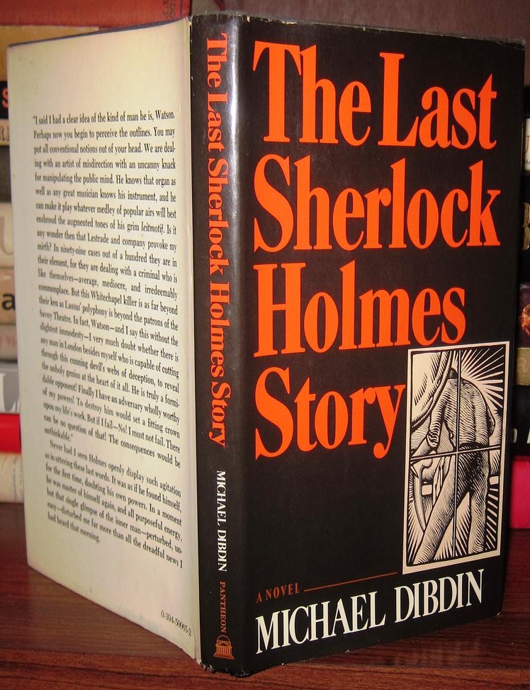 THE LAST SHERLOCK HOLMES STORY | Michael Dibdin | First Edition; First Printing