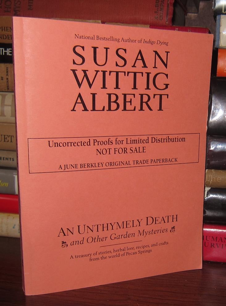Item #35739 AN UNTHYMELY DEATH AND OTHER GARDEN MYSTERIES A Treasury of Stories, Herbal Lore, Recipes and Crafts. Susan Wittig Albert.