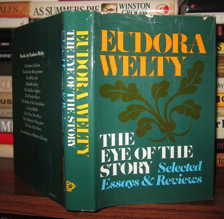Item #35840 THE EYE OF THE STORY, Selected Essays and Reviews. Eudora Welty.