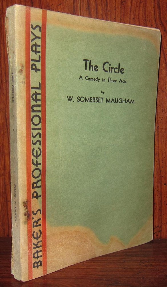 Item #36193 THE CIRCLE A Comedy in Three Acts. Somerset W. Maugham.